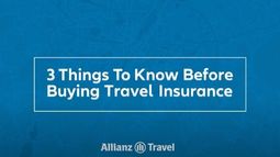 Allianz - 3 Things to Know Before Buying Travel Insurance