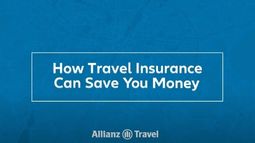Allianz - How Travel Insurance Can Save You Money