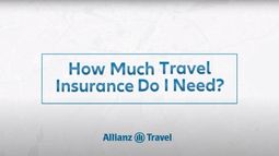 How Much Travel Insurance Do I Need?